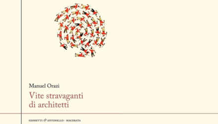 vite stravaganti di architetti manuel orazi